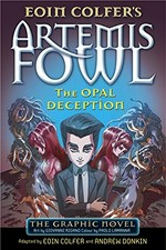 Artemis Fowl. adapted by Eoin Colfer and Andrew Donkin ; art by Giovanni Rigano ; colour by Paolo Lamanna ; lettering by Chris Dickey. The opal deception /