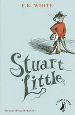 Stuart Little / E.B. White ; illustrated by Garth Williams.