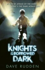 Knights of the Borrowed Dark / Dave Rudden.