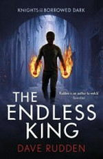 The Endless King / Dave Rudden.
