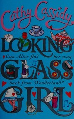 Looking glass girl / Cathy Cassidy.