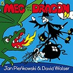 Meg and the dragon / Jan Pieńkowski and David Walser.