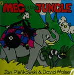Meg in the jungle / Jan Pieńkowski and David Walser.