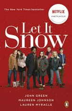 Let it snow / John Green, Maureen Johnson, Lauren Myracle.
