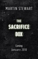 The sacrifice box / Martin Stewart.