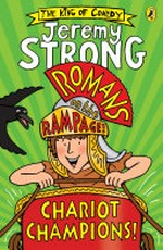 Chariot champions! / Jeremy strong ; illustrated by Rowan Clifford.