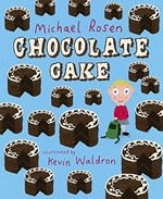 Chocolate cake / Michael Rosen ; illustrated by Kevin Waldron.
