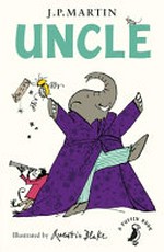 Uncle / J.P. Martin ; illustrated by Quentin Blake.