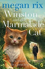 Winston and the marmalade cat / Megan Rix.