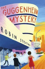 The Guggenheim mystery / Robin Stevens.
