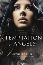 A temptation of angels / by Michelle Zink.