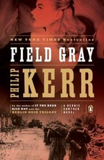 Field Gray / Philip Kerr.
