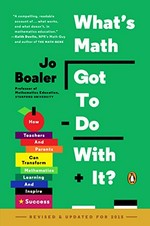What's math got to do with it? : how teachers and parents can transform mathematics learning and inspire success / Jo Boaler.