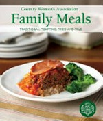 Country Women's Association family meals : traditional, tempting, tried-and-true.