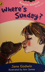 Where's Sunday? / Jane Godwin ; illustrator, Ann James.
