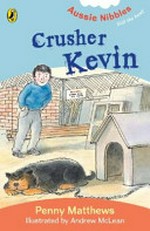 Crusher Kevin / Penny Matthews ; illustrated by Andrew McLean.