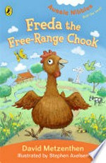 Freda the free-range chook / David Metzenthen ; illustrated by Stephen Axelsen.