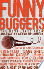 Funny buggers : the best lines from Australian stand-up comedy / edited by Karl Chandler.