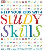 Help your kids with study skills : an Australian step-by-step visual guide / foreword by Carol Vorderman.