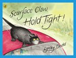Scarface Claw, hold tight! / Lynley Dodd.