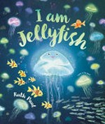 I am Jellyfish / Ruth Paul.