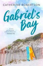Gabriel's Bay / Catherine Robertson.