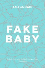 Fake baby / Amy McDaid.