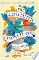 The collected regrets of Clover / Mikki Brammer.