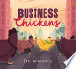 Business Chickens / Jess McGeachin.