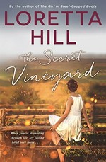 The secret vineyard / Loretta Hill.