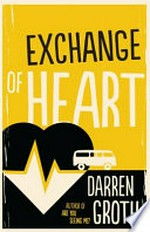 Exchange of heart / Darren Groth.