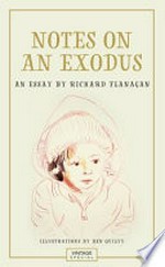 Notes on an exodus : an essay / by Richard Flanagan ; illustrations by Ben Quilty.