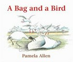 A bag and a bird / Pamela Allen.