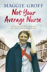 Not your average nurse / Maggie Groff.