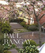 Small garden design / Paul Bangay with photography by Simon Griffiths.