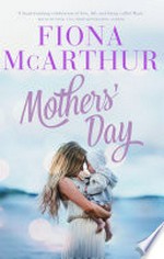 Mothers' day / Fiona McArthur.