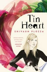Tin heart / Shivaun Plozza.