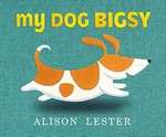 My dog Bigsy / Alison Lester.