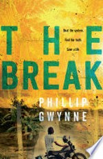The break / Phillip Gwynne.