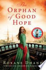The orphan of Good Hope / Roxane Dhand.