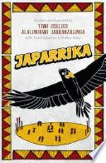 Japarrika / written and illustrated by Tiwi College Alalinguwi Jarrakarlinga ; with David Lawrence & Shelley Ware.