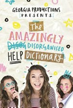The amazingly disorganised help dictionary / Georgia Productions.