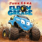 Elbow grease / John Cena ; illustrated by Howard McWilliam.