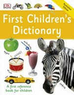 First children's dictionary / [Senior editor, Bethany Patch].