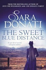 The sweet blue distance / Sara Donati.