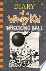 Wrecking ball / by Jeff Kinney.