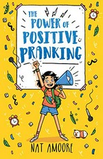 The power of positive pranking / by Nat Amoore.