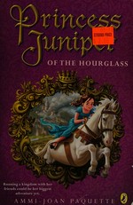 Princess Juniper of the Hourglass / Ammi-Joan Paquette.