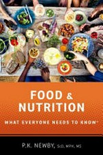 Food and nutrition : what everyone needs to know / P.K. Newby, ScD, MPH, MS.