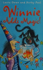 Winnie adds magic! / Laura Owen ; illustrated by Korky Paul.